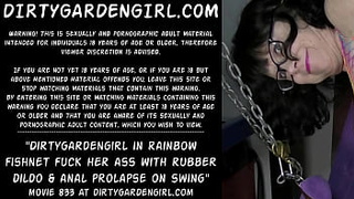 Dirtygardengirl in rainbow fishnet fuck her rear-end with rubber dildo & anal prolapse on swing