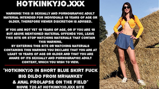 Hotkinkyjo in short blue skirt fuck humongous dildo from mrhankey & anal prolapse on the field