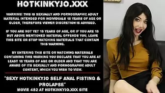 Fine Hotkinkyjo self anal fisting & prolapse
