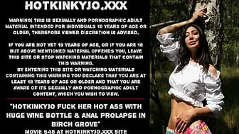 Hotkinkyjo fuck her sweet butt with gigantic wine bottle & anal prolapse in birch grove